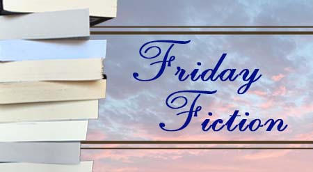 Friday Fiction